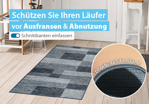 Läufer vor aufransen schützen. Jetzt Teppichläufer ketteln lassen. "Schnittkanten einfassen" beim bestellen wählen.